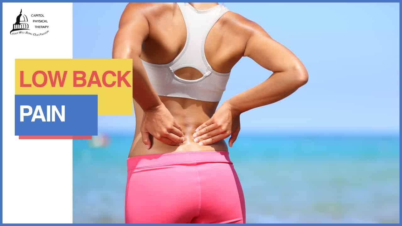 How Physical Therapy Can Help Treat Low Back Pain | Capitol Physical Therapy Washington DC | Pain & Injury Management