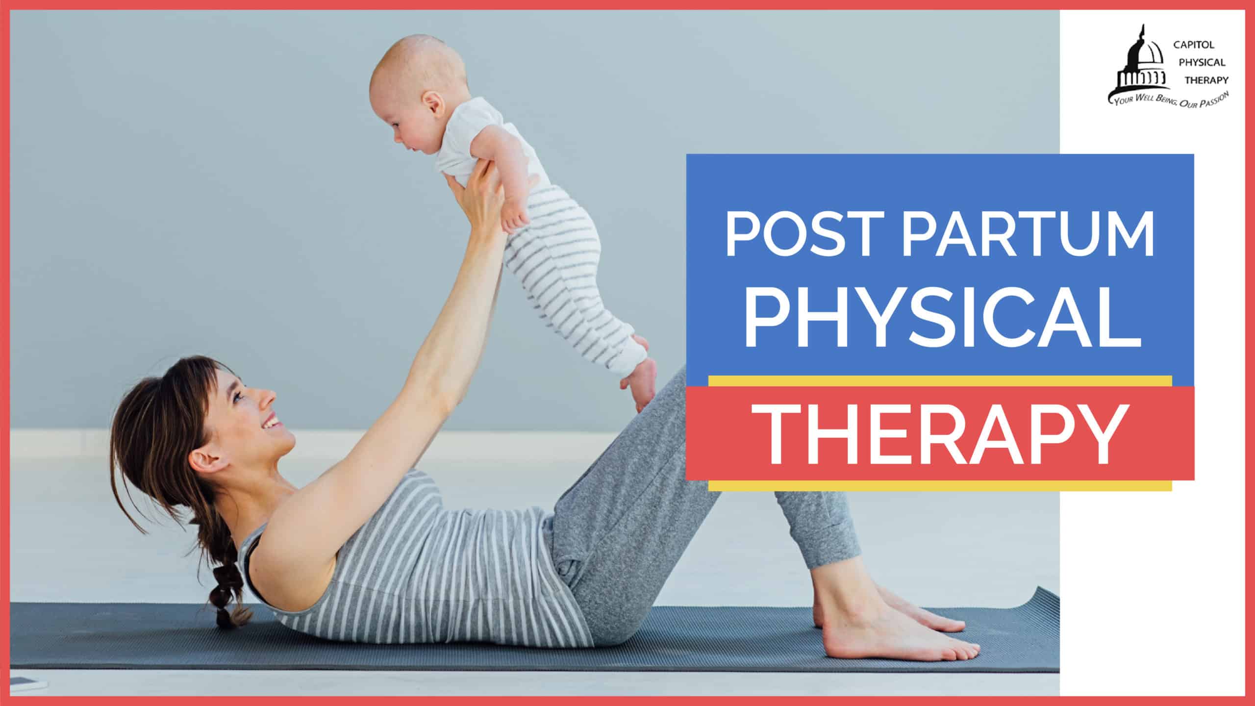 Post-Partum Physical Therapy Solutions | Capitol Physical Therapy Washington DC | Pain & Injury Management