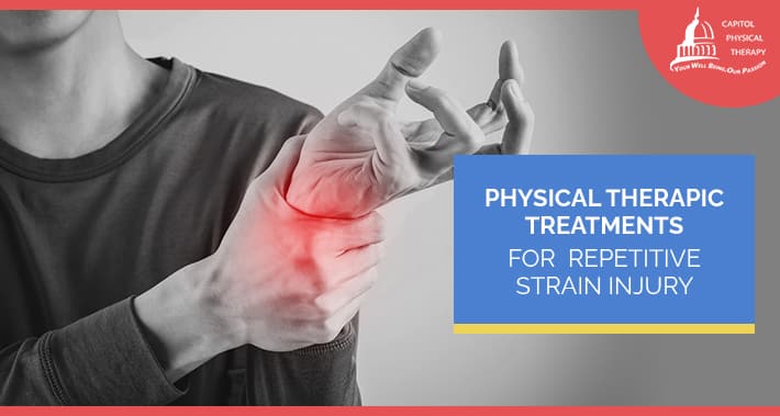 Physical Therapy Treatments For Repetitive Strain Injury | Capitol Physical Therapy Washington DC | Pain & Injury Management
