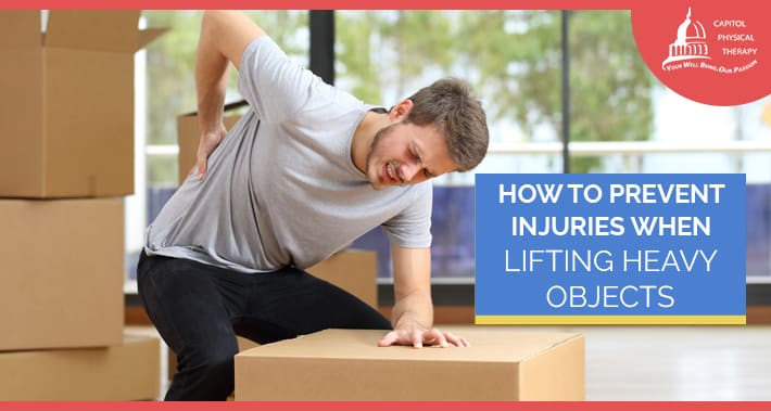 How To Prevent Injuries When Lifting Heavy Objects | Capitol Physical Therapy | Washington DC Physical Therapists