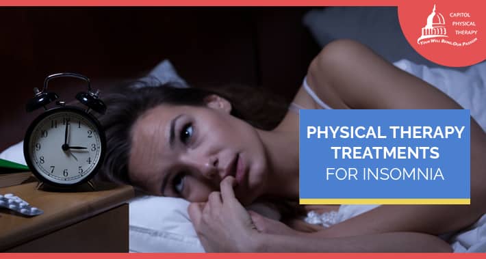 Physical Therapy Treatments For Insomnia | Capitol Physical Therapy | Washington DC Physical Therapists