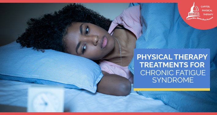 Physical Therapy Treatments For Chronic Fatigue Syndrome | Capitol Physical Therapy | Washington DC Physical Therapists