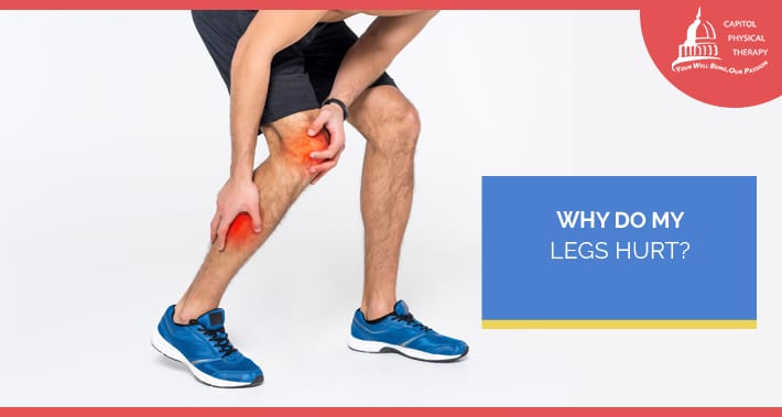 Why Do My Legs Hurt? | Capitol Physical Therapy Orthopedics And Pain Management Washington DC