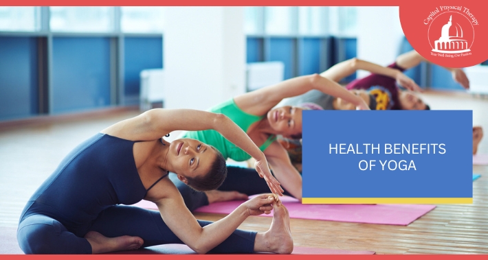 Health Benefits Of Yoga | Capitol Physical Therapy Orthopedics And Pain Management Washington DC