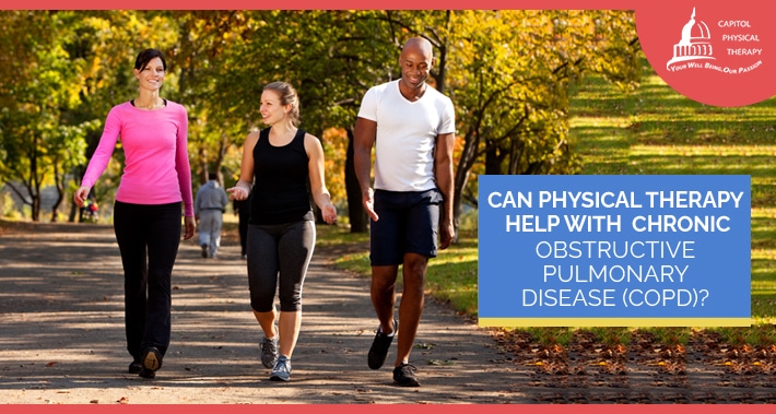 Can Physical Therapy Help With Chronic Obstructive Pulmonary Disease (COPD)? | Capitol Physical Therapy Orthopedics And Pain Management Washington DC