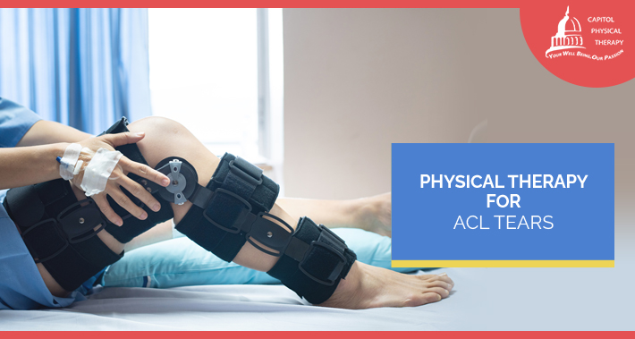 Physical Therapy For ACL Tears | Capitol Physical Therapy Orthopedics And Pain Management Washington DC