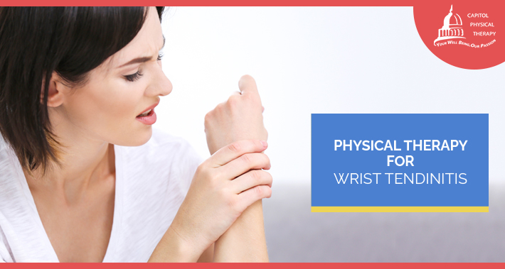 Physical Therapy For Tendinitis In Your Wrists | Capitol Physical Therapy Orthopedics And Pain Management Washington DC