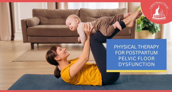 Physical Therapy For Postpartum Pelvic Floor Dysfunction | Capitol Physical Therapy | Washington DC Physical Therapists