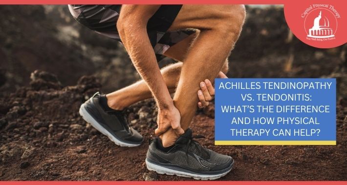 Achilles Tendinopathy vs. Tendonitis: What’s The Difference And How Physical Therapy Can Help? | Capitol Physical Therapy | Washington DC Physical Therapists
